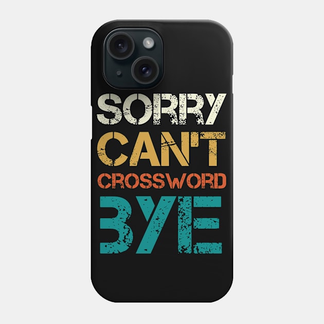 sorry can't Crossword bye Phone Case by yalp.play