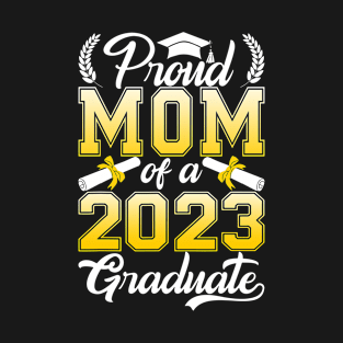 Proud Mom Of A Class Of 2023 Graduate T-Shirt