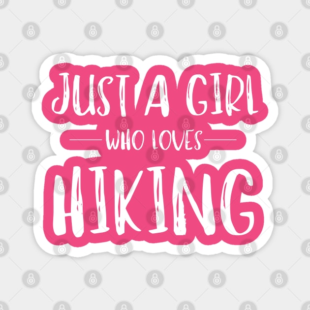 Just a Girl Who Loves Hiking Magnet by MalibuSun