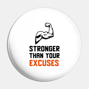 Stronger Than Your Excuses Pin