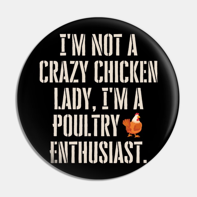 Not A Crazy Chicken Lady Pin by stressless