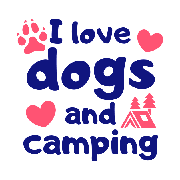 I Love Dogs and Camping by FunnyStylesShop