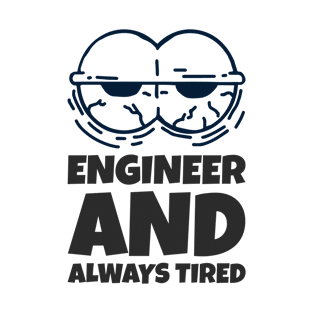 Funny Tired Engineer T-Shirt