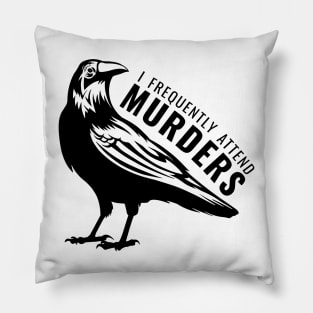 Crow Frequently Attending Murders Pillow