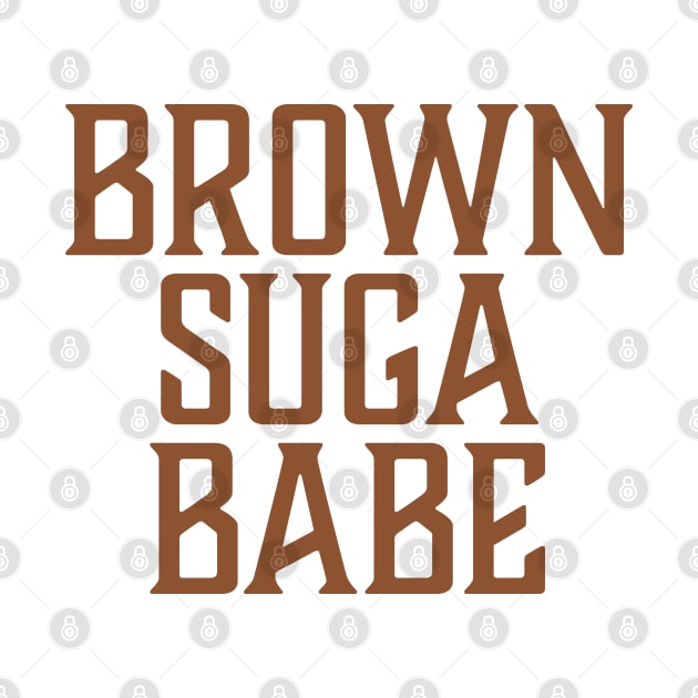 Brown Suga Babe, African American, Black Woman by UrbanLifeApparel