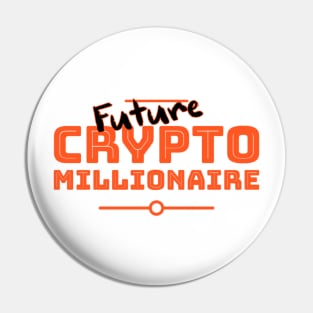 Future Crypto Millionaire Pin