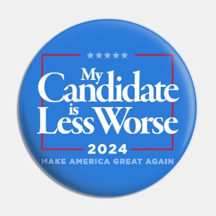 2024: My Candidate is Less Worse Pin