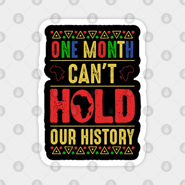 One Month Can't Hold Our History Magnet by UrbanLifeApparel