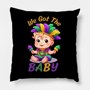 We Got The Baby Pregnancy Announcement Funny Mardi Gras Pillow