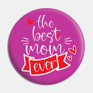 The Best Mom Ever Pin