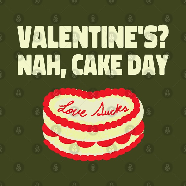 Valentine's !! Nah, Cake Day. by TaansCreation 