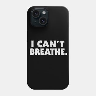 I Can't Breathe. Black Lives Matter! Typography Design Phone Case