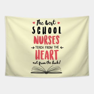 The best School Nurses teach from the Heart Quote Tapestry