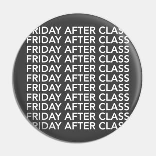 Friday After Class Repeated (White) Pin