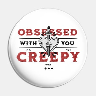 Obsessed with you in a non creepy way funny message for valentines day Pin