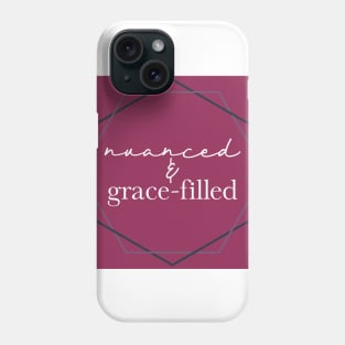 Nuanced & Grace-Filled Phone Case