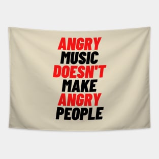 Angry Music Doesn't Make Angry People Tapestry