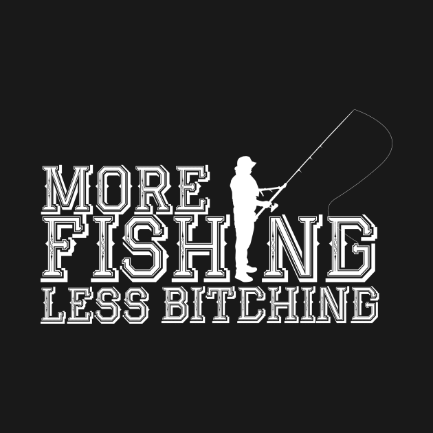 More Fishing, Less Bitching by veerkun