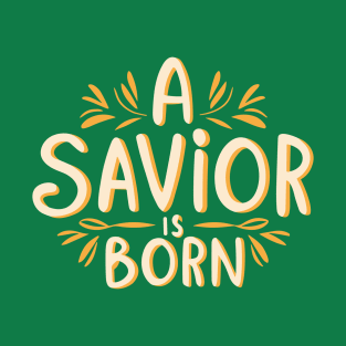 A savior is born T-Shirt