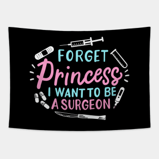 Forget Princess I Want To Be A Surgeon Tapestry