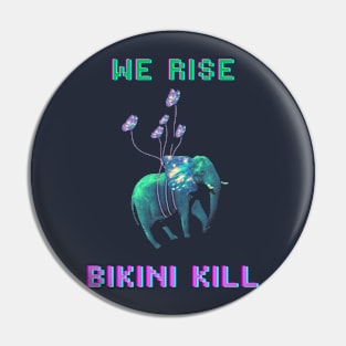 WE RISE - Bikini Kill Pin