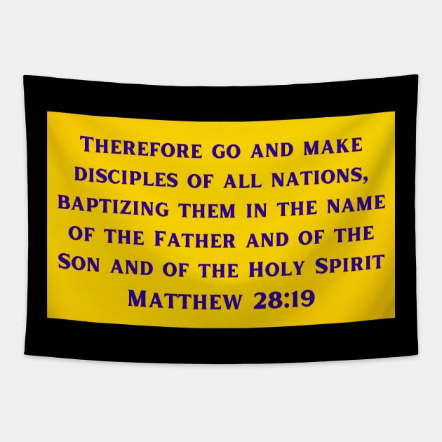 Bible Verse Matthew 28:19 Tapestry by Prayingwarrior