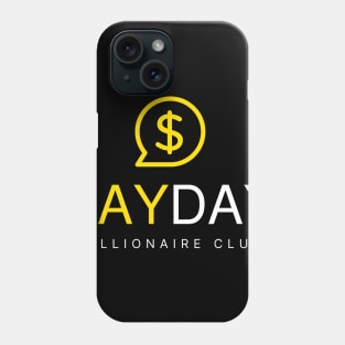 Payday Billionaire Club Phone Case