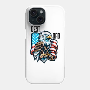Best Dad Flag Patriotic Eagle Father's Day 4th of July Phone Case
