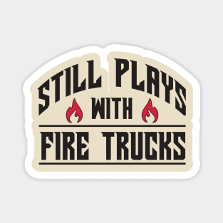 Still plays with fire trucks Magnet