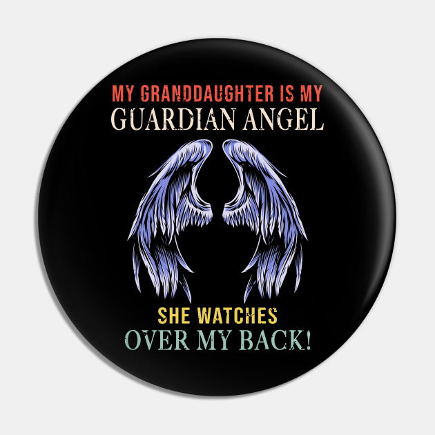 My Granddaughter Is My Guardian Angel She Watches Over My Back My