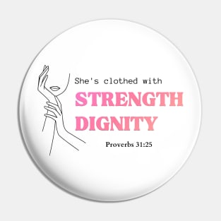 She's clothed with strength and dignity Proverbs 31:25 Christian Woman Pin