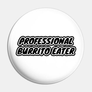 Professional Burrito Eater Pin