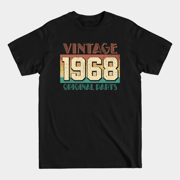 Discover Vintage 1968 Orginal Parts Birthday - 53rd Birthday Gift Ideas - T-Shirt