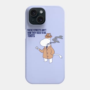 These Streets Ain't How They Used To Be Toots Phone Case