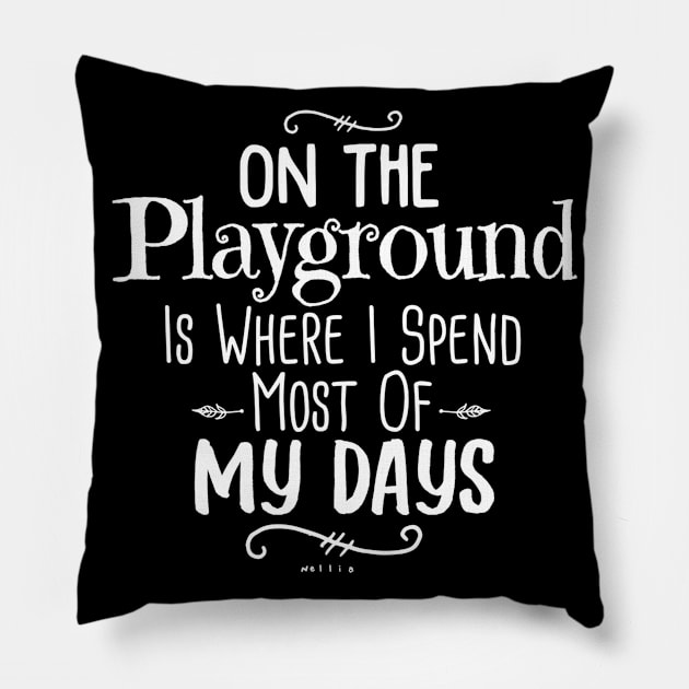 On The Playground Is Where I Spend Most Of My Days Teacher Pillow by gogusajgm