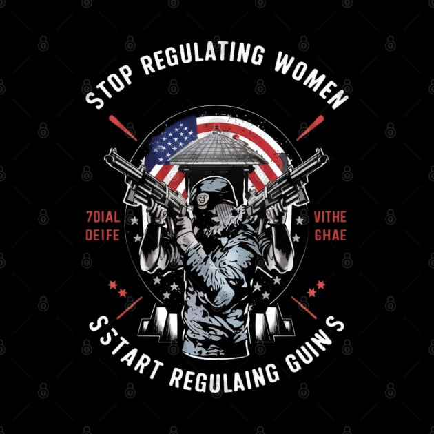 stop regulating women and start regulat by RalphWalteR