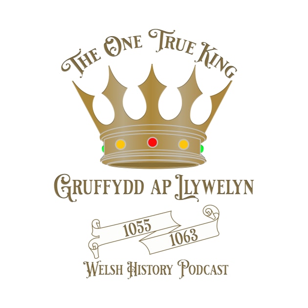 One true king by Welsh History Podcast