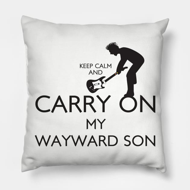Keep Calm and Carry On My Wayward Son! Pillow by RetroReview