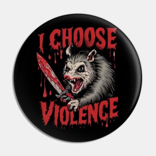 I choose violence opossum Pin