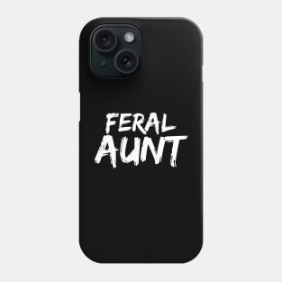 Feral Aunt - Funny Neurospicy Neurodivergent Gift Phone Case