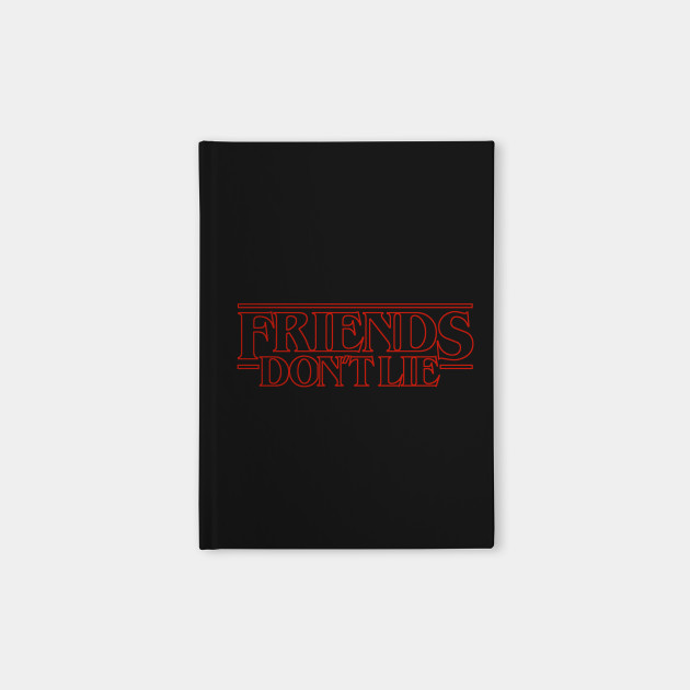 Friends Don't Lie
