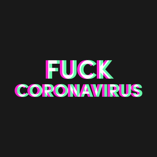 Fuck Coronavirus T-Shirt