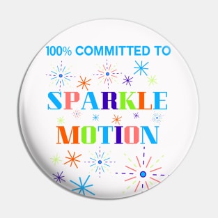 100% Committed to Sparkle Motion Pin