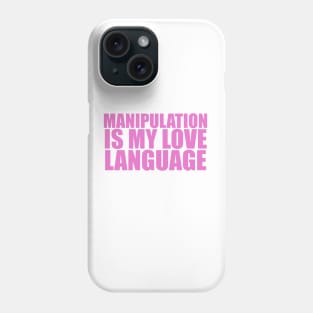 Manipulation is My Love Language Shirt | Gift For Her | Y2K Tee | Y2K top | Gift for friend Phone Case