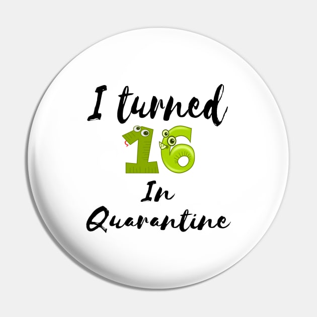 I Turned 16 In Quarantine Pin by merysam