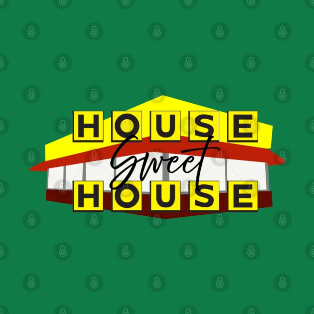 House Sweet House by kapowtalk@gmail.com