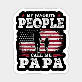 My Favorite People Call Me Papa US Flag Funny Dad Gifts Fathers Day Magnet