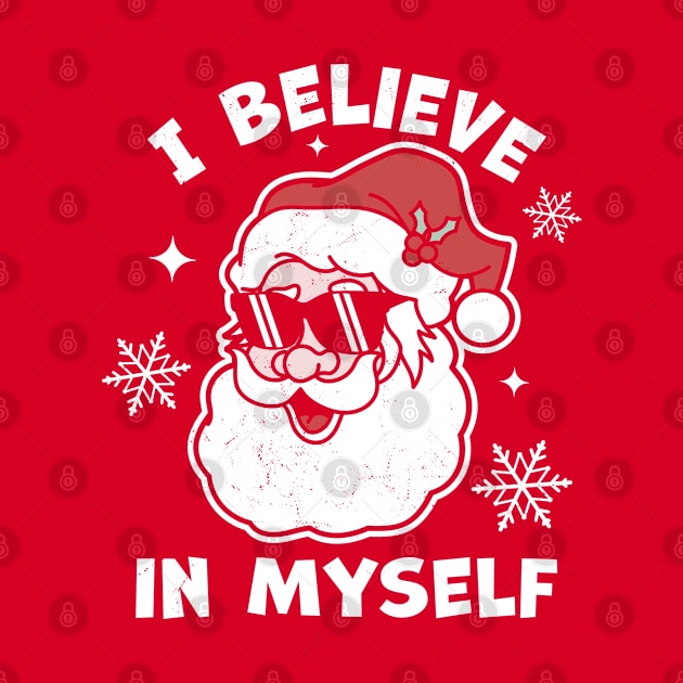 I Believe In Myself Santa Claus - Funny Christmas Santa Xmas by OrangeMonkeyArt