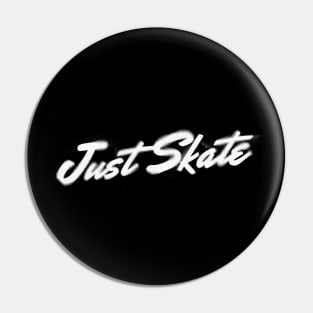 Urban Vibes: Just Skate Graffiti Typography Black Pin