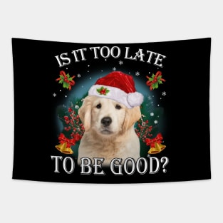 Santa Golden Retriever Christmas Is It Too Late To Be Good Tapestry